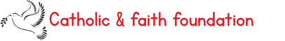 Catholic and faith foundation
